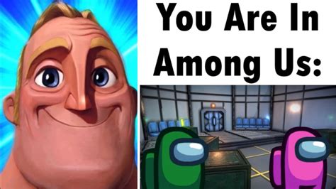 Mr Incredible Becoming Canny You Are In Among Us Game Videos