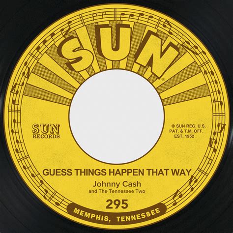 Guess Things Happen That Way Come In Stranger Sun Records