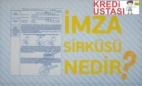 İmza Sirküsü hakkında tüm bilinmeyen . İmza sirküsü nedir ? Almak için