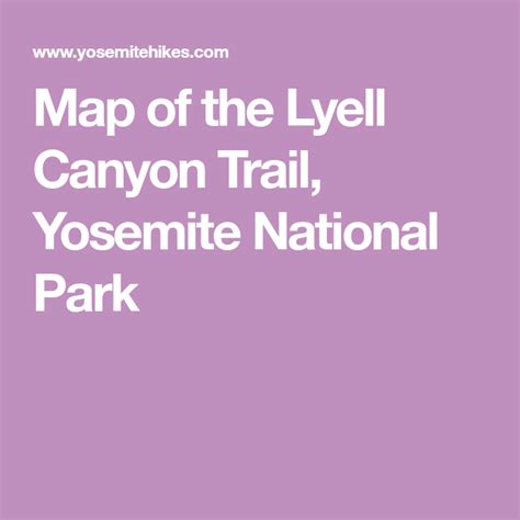 Map Of The Lyell Canyon Trail Yosemite National Park Yosemite National