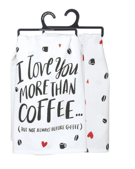 I Love You More Than Coffee Funny Snarky Dish Cloth Towel Novelty Silly Tea Towels Cute