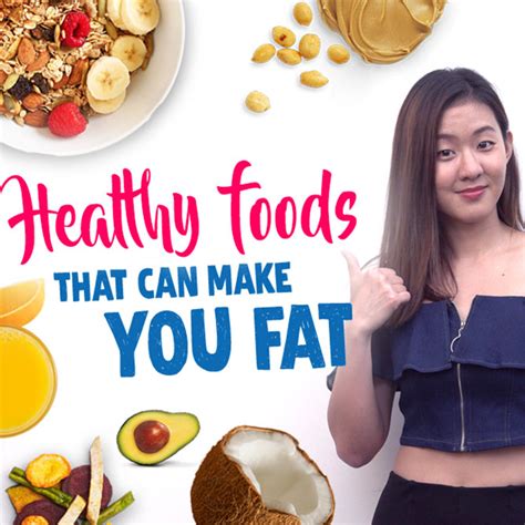 Healthy Foods That Can Make You Fat