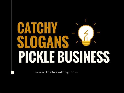 177 Catchy Pickle Slogans And Taglines Business Slogans Slogan