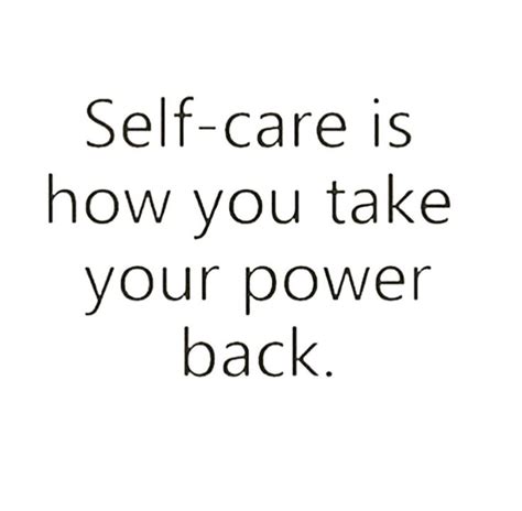 Self Care Is An Amazing Way To Amplify Your Power Self Self Care Words