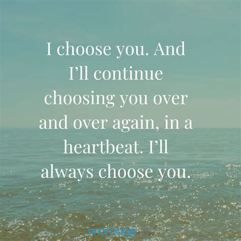 Marriage Quotes I Choose You And Ill Continue Choosing