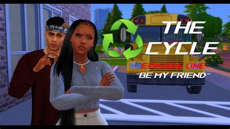 Sims 4 Series The Cycle S1 E1 Be My Friend Youtube