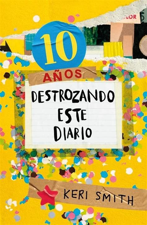 · 10 Años Destrozando Este Diario Destroza Este Diario Ahora A Todo