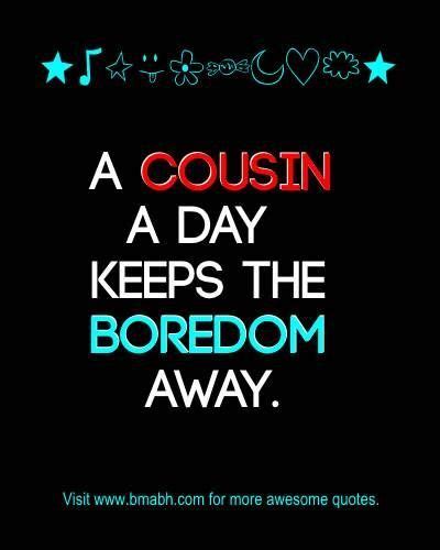 Best Cute Funny Cousin Quotes And Sayings Funny Cousin Funny