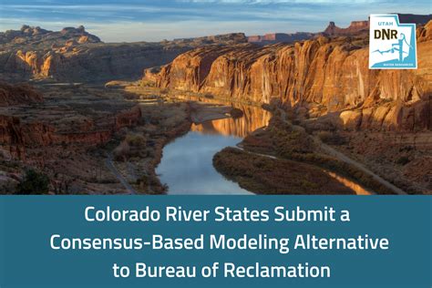 colorado river states submit a consensus based modeling alternative to bureau of reclamation