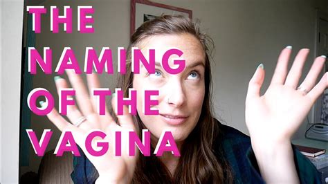THE NAMING OF THE VAGINA YouTube