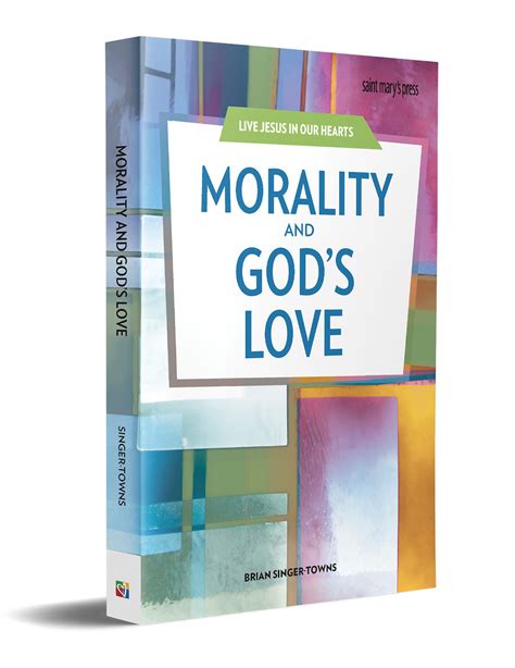 Morality And Gods Love Saint Marys Press