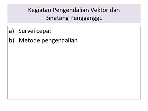 PENGENDALIAN VEKTOR KETIKA BENCANA KEBERADAAN VEKTOR SAAT BENCANA