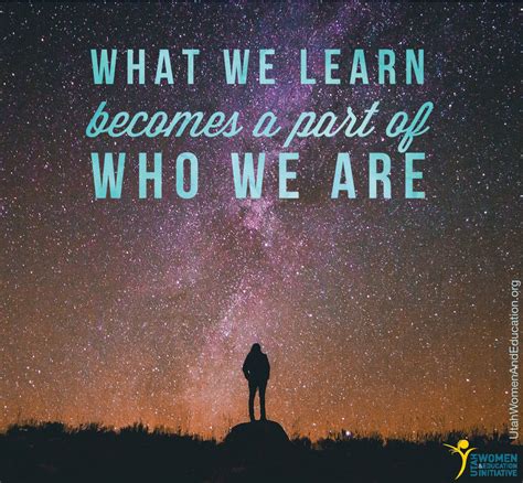 What We Learn Becomes A Part Of Who We Are Importance Of Education