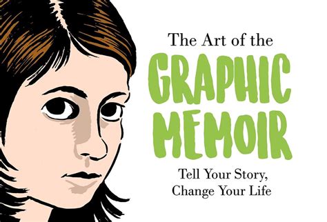 The Art Of The Graphic Memoir Tell Your Story Change Your Life