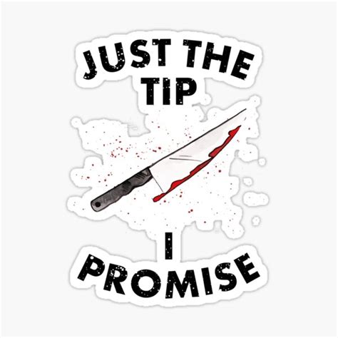 Just The Tip I Promise Sticker For Sale By Phildistress Redbubble