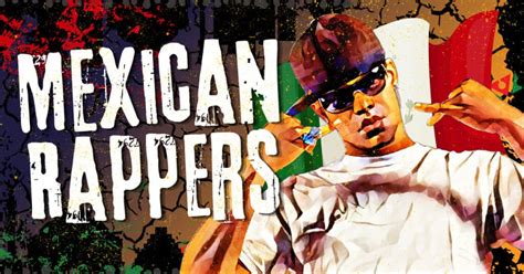 27 Best Mexican Rappers Of All Time Music Grotto