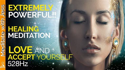 Extremely Powerful Guided Meditation Experience Deep Love And Acceptance For Yourself Healing