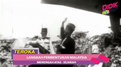 Teroka Menengah Atas Sejarah Langkah Pembentukan Malaysia