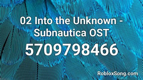 02 Into The Unknown Subnautica Ost Roblox Id Roblox Music Codes