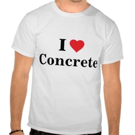 I Love Concrete T Shirt T Shirt Love T Shirt Beach T Shirts
