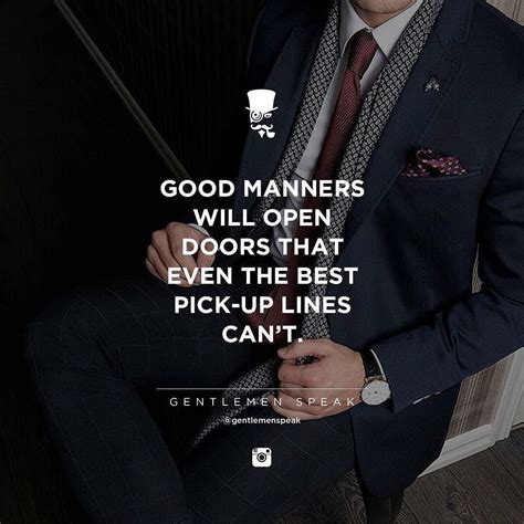 These classy pearls of wisdom will resonate and inspire any modern gentleman. The Gentleman speak | Good manners quotes, Classy quotes ...