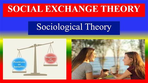 Social Exchange Theory Sociological Theory Principles Assumptions