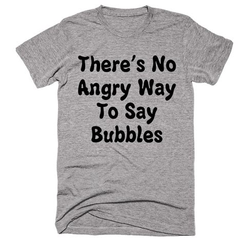 Theres No Angry Way To Say Bubbles T Shirt Pitbull Mom