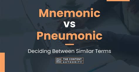 Mnemonic Vs Pneumonic Deciding Between Similar Terms