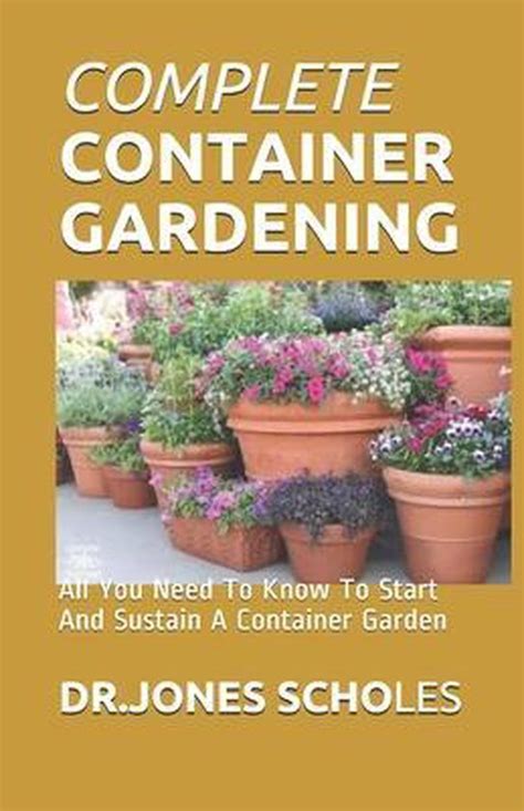 Complete Container Gardening Dr Jones Scholes 9798646943317 Boeken