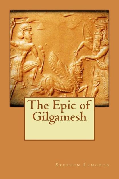 The Epic Of Gilgamesh By Stephen Langdon Paperback Barnes And Noble®