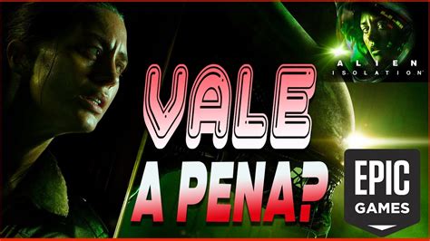 Alien Isolation Grátis Na Epic Games Vale A Pena Youtube