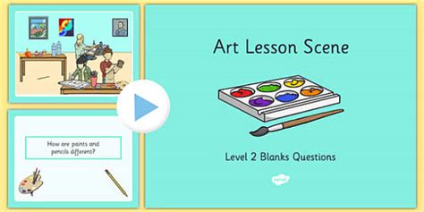 Art Lesson Scene Blanks Level 2 Questions Powerpoint