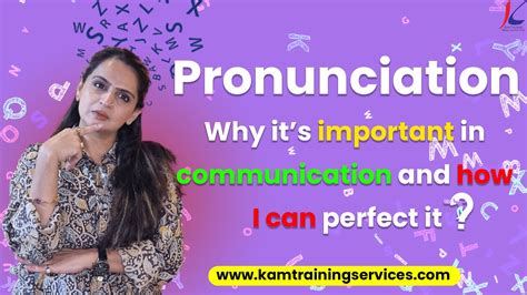 Pronunciation Why Its Important In Communication And How I Can
