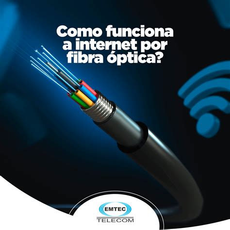 Como funciona a Internet por fibra óptica EMTEC