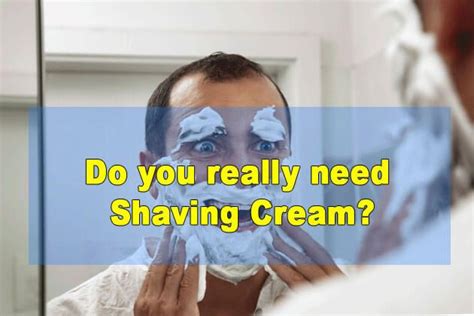 Do You Use Shaving Cream With An Electric Shaver Shaving Creams Are