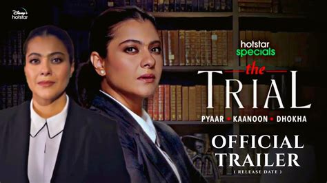 The Trial Official Trailer Release Date Kajol Devgan The Trial