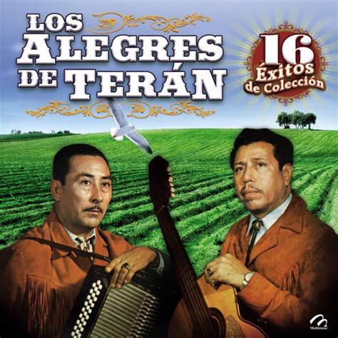 Los Alegres De Teran 16 Éxitos De Colección By Los Alegres De Teran