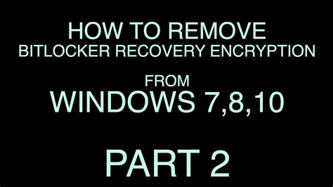 How To Remove Bitlocker Recovery Encryption From Windows