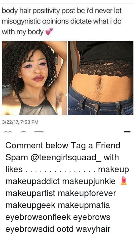 | meaning, pronunciation, translations and examples. Body Hair Positivity Post Bc I'd Never Let Misogynistic ...