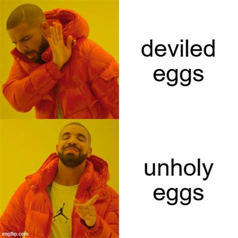 Unholy Eggs Imgflip