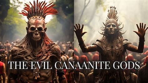 Who Are The Canaanites Their Horrific Gods Canaan S Dark Secret YouTube