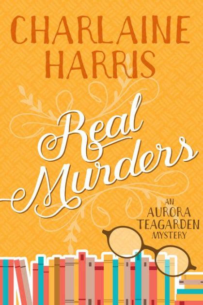 Real Murders Aurora Teagarden Series 1 By Charlaine Harris