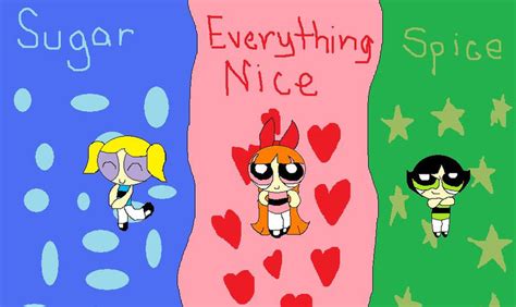 Sugar Spice And Everything Nice By Pju On Deviantart