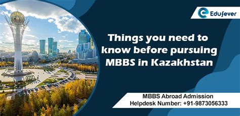 Things You Need To Know Before Pursuing Mbbs In Kazakhstan