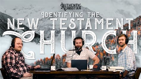 Identifying the New Testament Church | Ep. 25 - The Authentic Christian