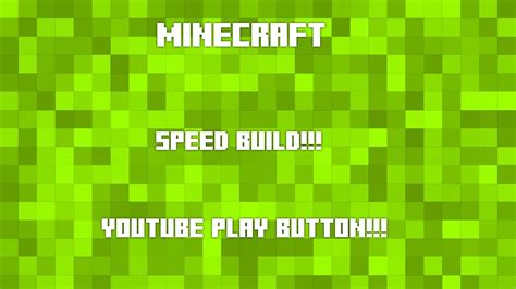 Minecraft Speed Build 1 Youtube Play Button Youtube