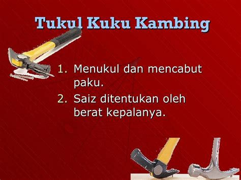 Saiz ditentukan oleh berat kepalanya. KHB - ERT: TUKUL KUKU KAMBING