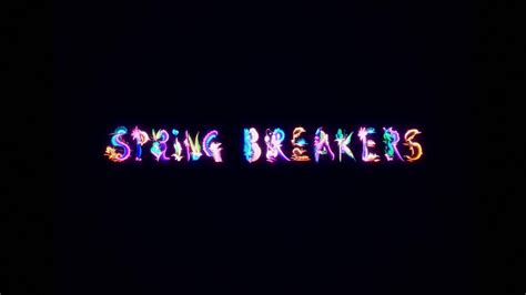 spring breakers spring break forever