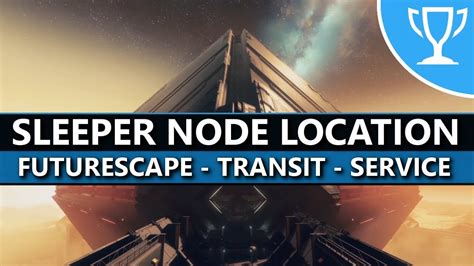 Destiny Futurescape Transit Service Sleeper Node Location YouTube
