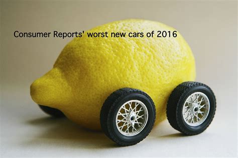 Consumer Reports Lemon Alert Don T Buy These Cars Lemon Car